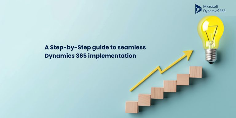 A graphic featuring a light bulb with an upward arrow next to a staircase made of wooden blocks. The text reads, "A Step-by-Step guide to seamless Dynamics 365 implementation," along with the Microsoft Dynamics 365 logo.