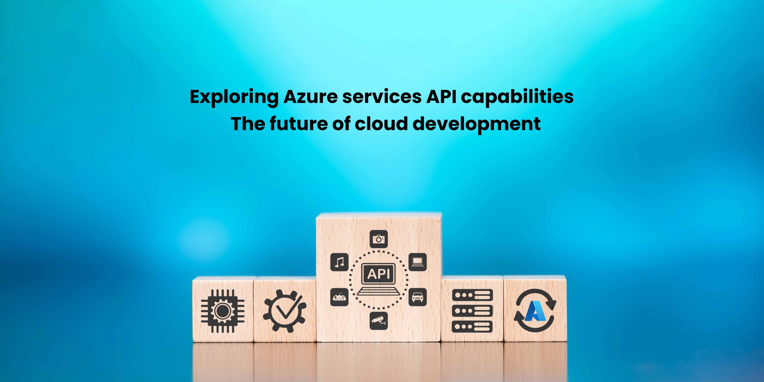 A stack of wooden blocks featuring icons related to API and cloud services, with a blue gradient background.