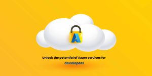 A graphic featuring a yellow background with white clouds and a padlock icon displaying the letter "A." The text reads, "Unlock the potential of Azure services for developers."