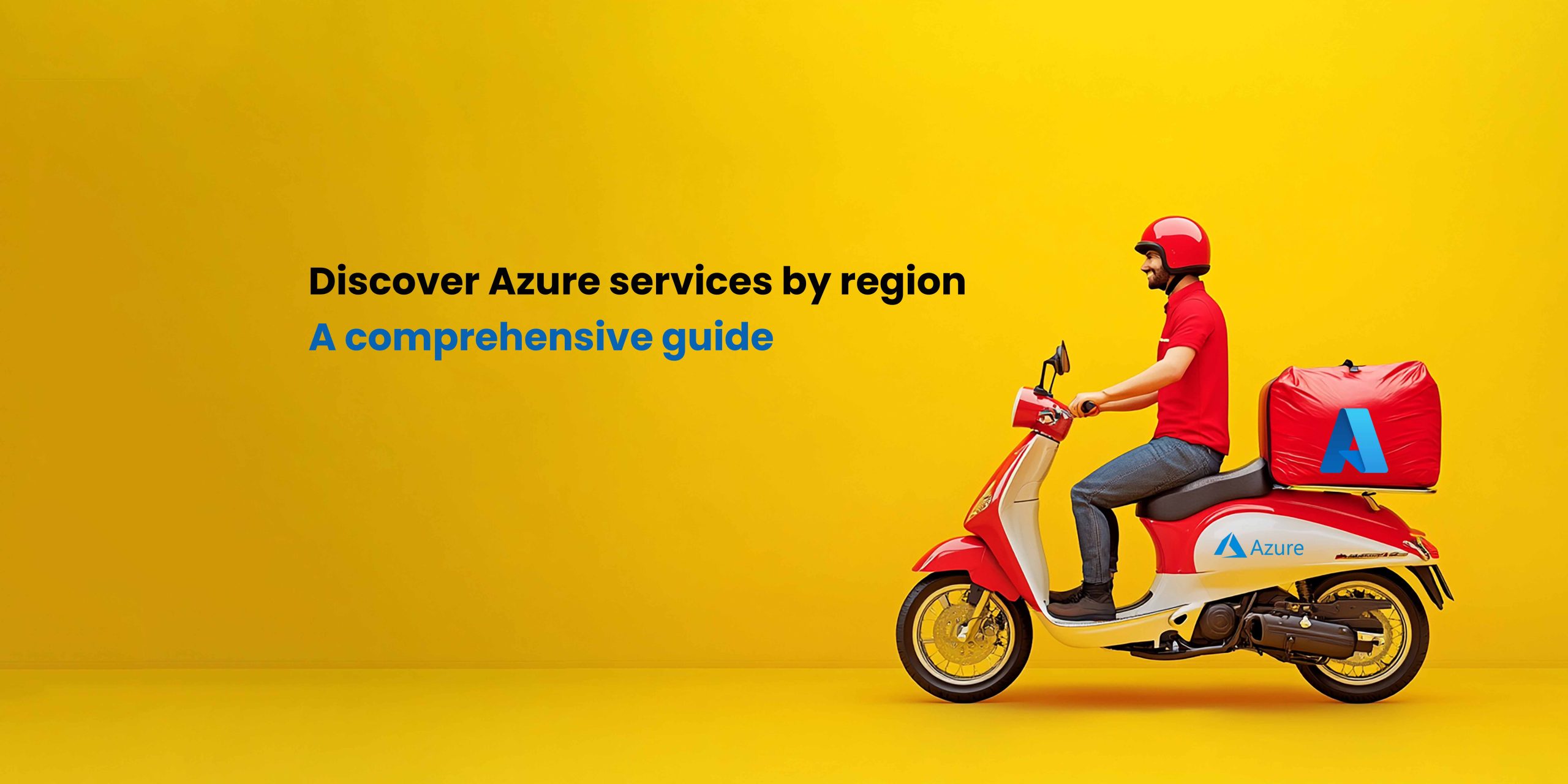 A delivery person wearing a red shirt and helmet rides a red scooter with a large bag marked with the Azure logo. The background is bright yellow, and text on the left reads, "Discover Azure services by region" and "A comprehensive guide."