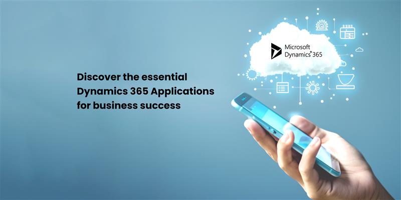 A person holding a smartphone with a cloud graphic above it, featuring the Microsoft Dynamics 365 logo and icons representing various business applications. The text reads "Discover the essential Dynamics 365 Applications for business success."
