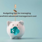 A light blue background with a white piggy bank at the center, coins falling into it from above. The SharePoint logo is displayed on the front of the piggy bank. Text above reads about budgeting tips for managing SharePoint advanced management costs