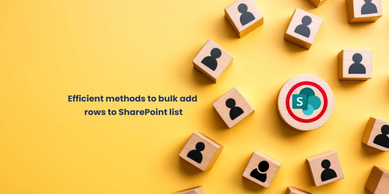 A flat lay image featuring wooden blocks with user icons scattered around a central circular block displaying the SharePoint logo. The background is bright yellow, and text above highlights efficient methods to bulk add rows to a SharePoint list.