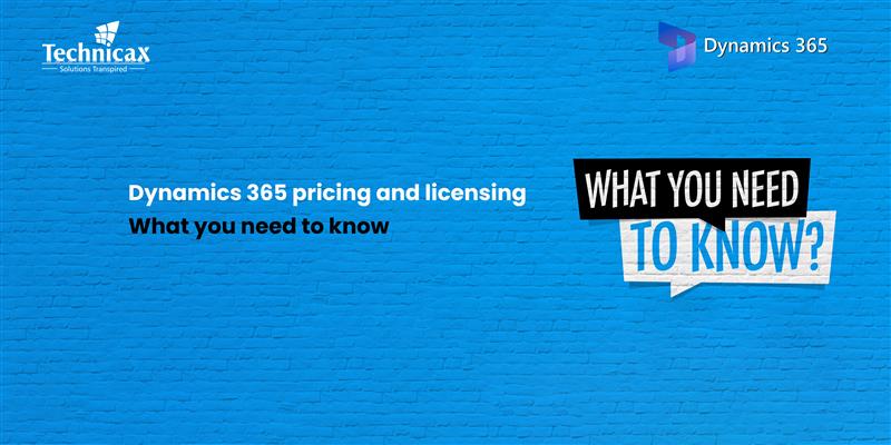 A promotional graphic for Dynamics 365 featuring the title "Dynamics 365 pricing and licensing" and a tagline "What you need to know?" on a blue background.