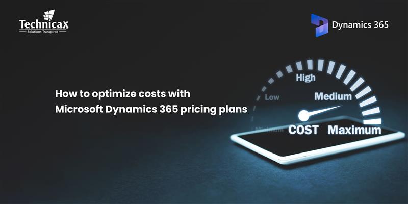 A digital gauge showing cost optimization levels with Microsoft Dynamics 365 pricing plans, featuring a smartphone silhouette and the Technicax logo.
